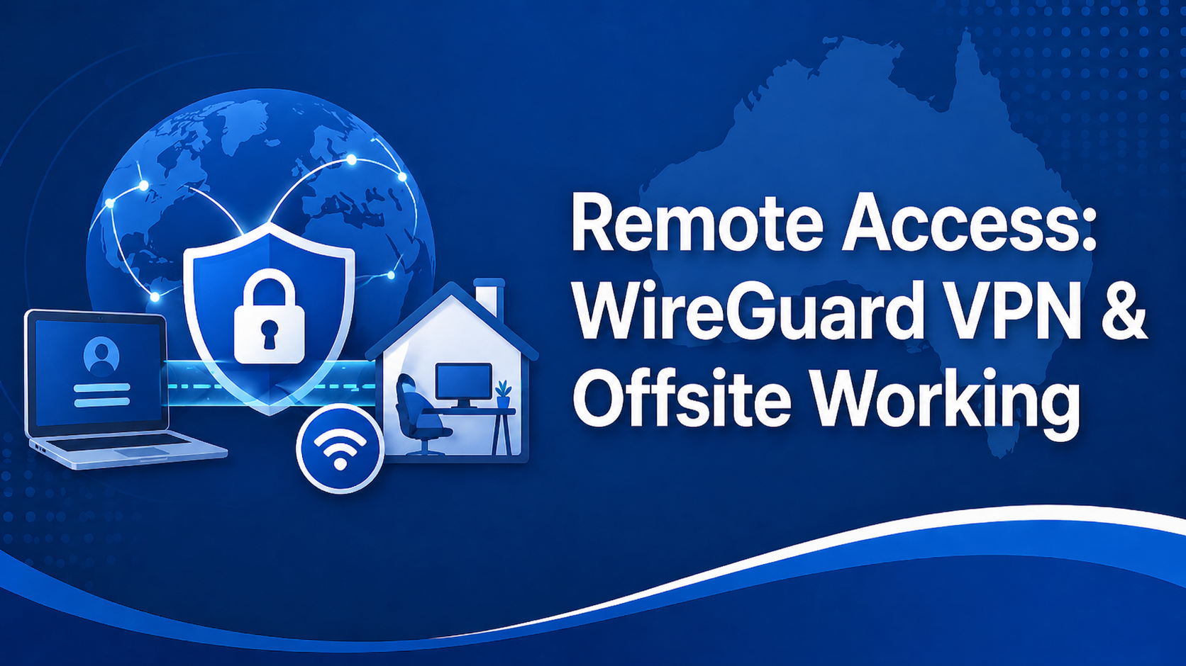 Remote Access: WireGuard VPN & Offsite Working
